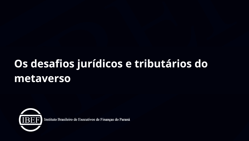 Os desafios jurídicos e tributários do metaverso